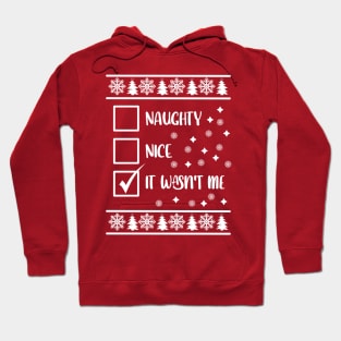 Funny Naughty List Ugly Christmas Pattern, It Wasn't Me Hoodie